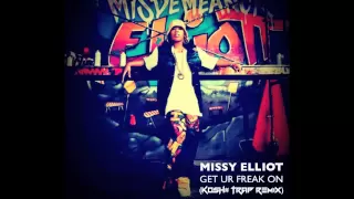 Missy Elliot - Get Ur Freak On (Koshii Trap Remix)