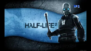 Прохождение Half-Life 2 - Часть 2: Великий день  (Без комментариев)