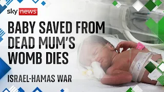 Baby pulled from dead mother's womb dies | Israel-Hamas war