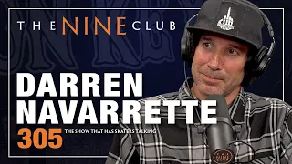 Darren Navarrette | The Nine Club - Episode 305