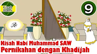 Nabi Muhammad SAW Part 9 - Pernikahan Muhammad dan Khadijah - Kisah Islami Channel