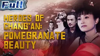 【ENG SUB】Heroes of Chang'an 5: Pomegranate Beauty | Costume Action | China Movie Channel ENGLISH