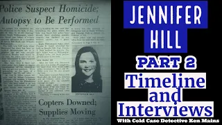 Jennifer Hill | Part 2 | Timeline and Interviews | A Real Cold Case Detective's Opinion