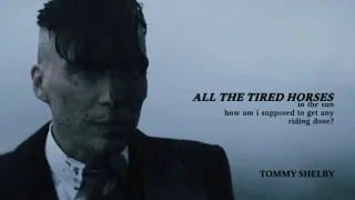 Tommy Shelby | All the Tired Horses | Peaky Blinders