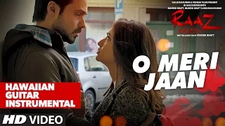 O Meri Jaan Video Song | Raaz Reboot | Hawaiian Guitar Instrumental By RAJESH THAKER