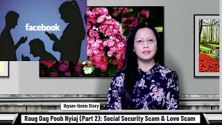 Raug Dag Poob Nyiaj (Part 2): Social Security Scam & Love Scam - 3/08/2024