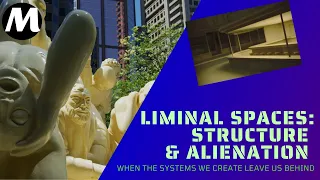 Liminal Spaces: Structure and Alienation