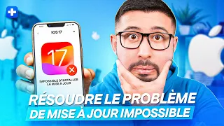 iOS 17 : Résoudre le problème de la mise à jour impossible sur iPhone