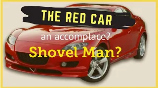 Chris Watts  -  The Red Car & Shovel Man theory