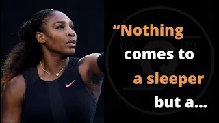 You Have to Believe In Yourself - Serena Williams