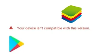 Bluestacks -  Your Device isn't Compatible With This Version - Playstore   - Windows 11