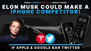 Elon Musk Plans to Launch Alternative Phone if Apple & Google Ban Twitter!