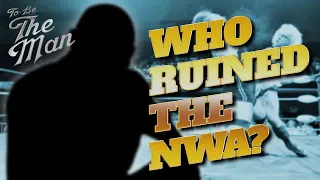 To Be The Man #47: WHO Ruined the NWA?