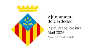 PLE ORDINARI ABRIL 2024 | Dijous, 25 d'abril de 2024