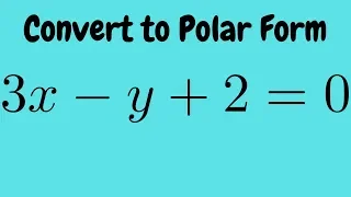 Converting the Rectangular Equation 3x - y + 2 = 0 Into Polar Form