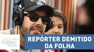 Danilo Gentili fala sobre polêmica com repórter da Folha que foi demitido | Morning Show