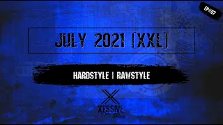 Best Hardstyle | Rawstyle July 2021 XXL Mix | XESSIVE [EP.07] | The Hardstyle Podcast by Empactor