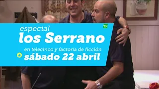 Promo - Especial 'Los Serrano' (Sábado 22 de Abril en TeleCinco y FDF) | 2023