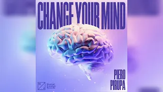 Piero Pirupa - Change Your Mind (Extended Mix)