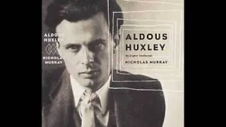 ALDOUS HUXLEY "THE ULTIMATE REVOLUTION"U.C.Berkeley  March 20, 1962  1/5