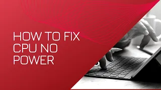 How to fix CPU no power