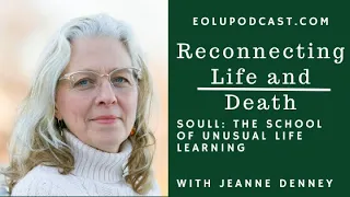 Reconnecting Life and Death: Karen Wyatt interviews Jeanne Denney, March 3, 2020