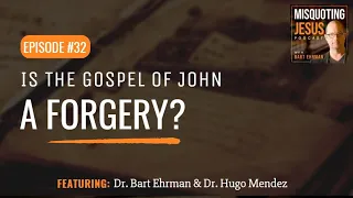 Is the Gospel of John a Forgery?