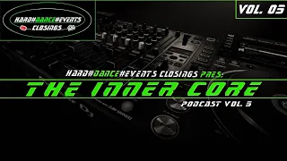 The Inner Core Podcast Vol.5 | Hardcore Mix