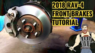 2018 RAV-4 FRONT BRAKES TUTORIAL