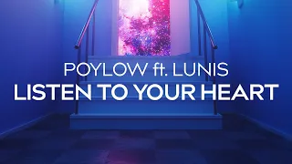 Poylow - Listen To Your Heart (ft. Lunis)