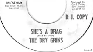 The Dry Grins - She's A Drag