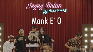 Jegeg Bulan - Mank E' O DJ Kentrung