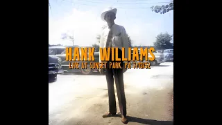 Hank Williams Live - July 13th, 1952, Sunset Park, PA. (Enhanced Audio)