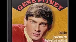 GENE PITNEY - Only Love Can Break A Heart