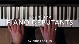 🎹Leçon Piano Grands Débutants - Tuto facile (Episode 2) - Eric Legaud Prof de piano