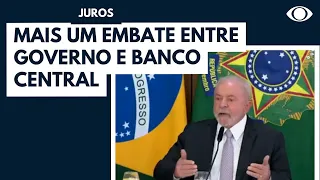 Polêmica sobre juros gera mais um embate entre governo e BC