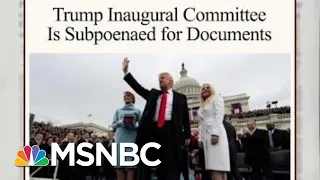 Subpoena Seeks President Donald Trump Inaugural Fund Documents | Morning Joe | MSNBC