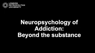 Neuropsychology of Addiction: Beyond the Substance