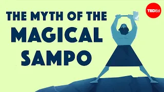 The myth of the Sampo— an infinite source of fortune and greed - Hanna-Ilona Härmävaara