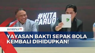 Erick Thohir Hidupkan Kembali Yayasan Bakti Sepak Bola Indonesia, Apa Saja Programnya?