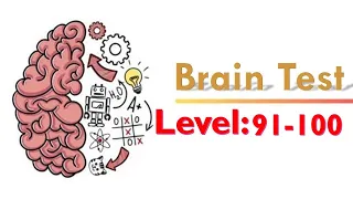 Brain Test Level 91, 92, 93, 94, 95, 96, 97, 98, 99, 100, walkthrough solution.