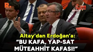 Engin Altay'dan Meclis'te Erdoğan'a yanıt!