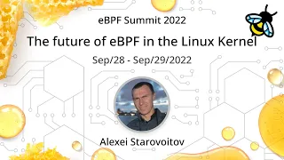 The future of eBPF in the Linux Kernel - Alexei Starovoitov