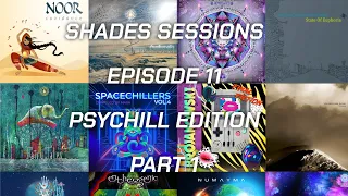 👾👾👾 Shades Sessions - Episode 11 - The Psychill Edition Part 1👾👾👾