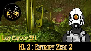 HALF-LIFE 2: Entropy Zero 2 ❗ Last Contact EP1 ➤ Full Walkthrough | mod