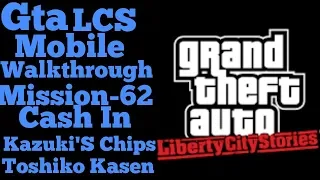 GTA LCS Mobile Mission-62 Cash In Kazuki'S Chips GamePlay | Toshiko Kasen Missions