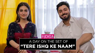 A Day On The Set Of Tere Ishq Ke Naam | Hiba Bukhari | Zaviyar Naumaan | FUCHSIA