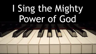 I Sing the Mighty Power of God - piano instrumental hymn with lyrics