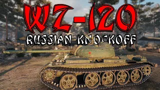 WZ-120 Russian Knockoff! | World of Tanks