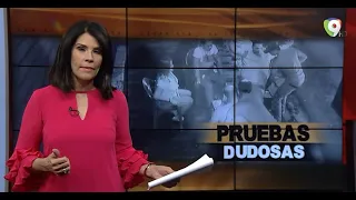Pruebas Dudosas | El Informe con Alicia Ortega